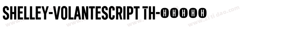 Shelley-VolanteScript Th字体转换